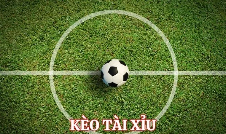 Kèo tài xỉu bóng đá