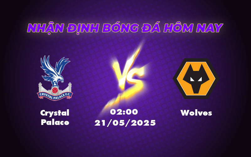 crystal palace wolves 21 05 ngoai hang anh