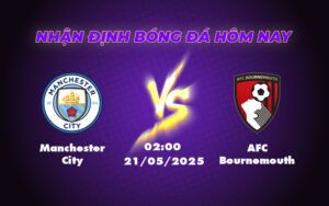 manchester city afc bournemouth 21 05 ngoai hang anh